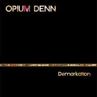 Opium Denn - Demarkation